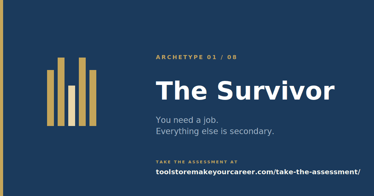 The Survivor archetype card: five vertical bars on navy, with the title The Survivor and tagline You need a job. Everything else is secondary.