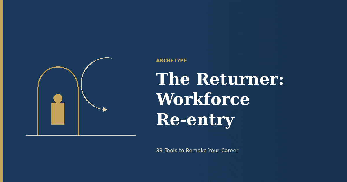 The Returner Archetype: Why Workforce Re-entry Is Different